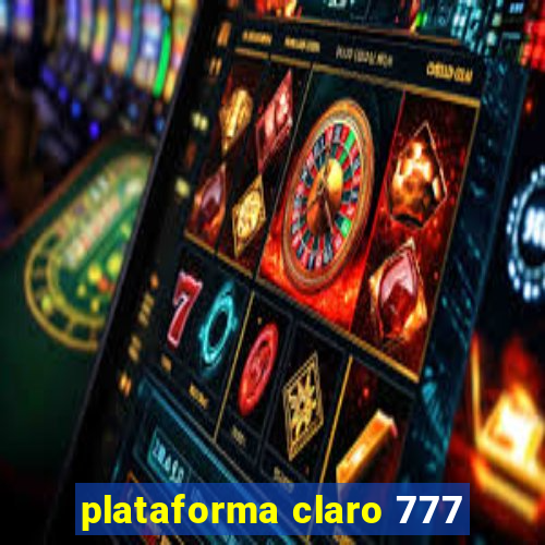 plataforma claro 777